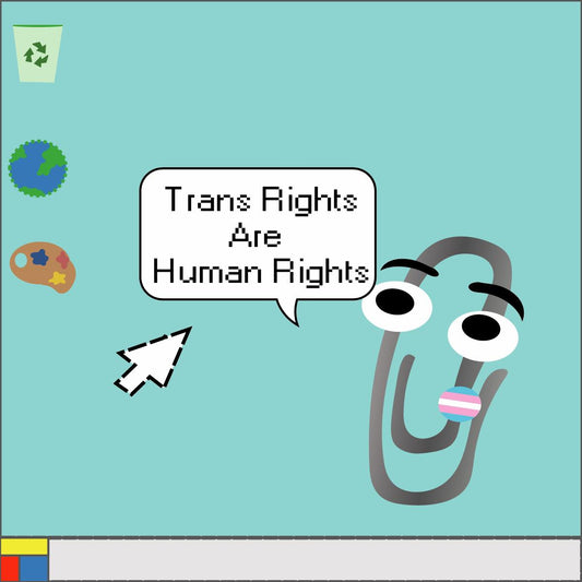 "Clipy says Trans Rights"